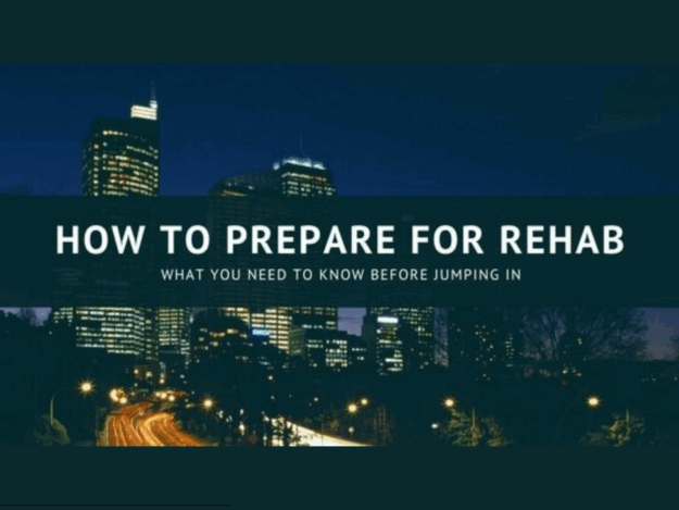 How To Prepare For Rehab